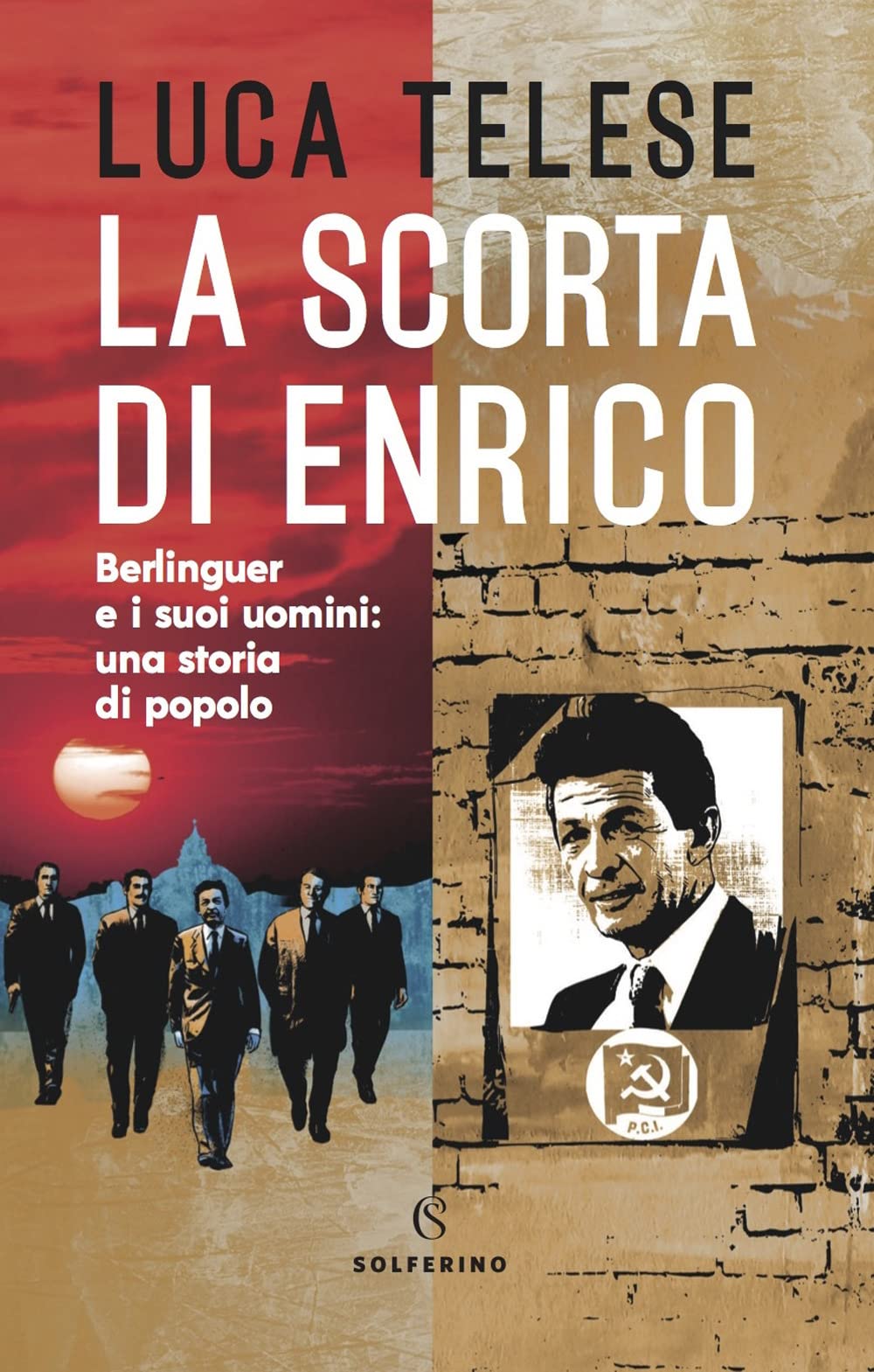 La scorta di Enrico. Berlinguer e i suoi uomini: una storia di popolo book