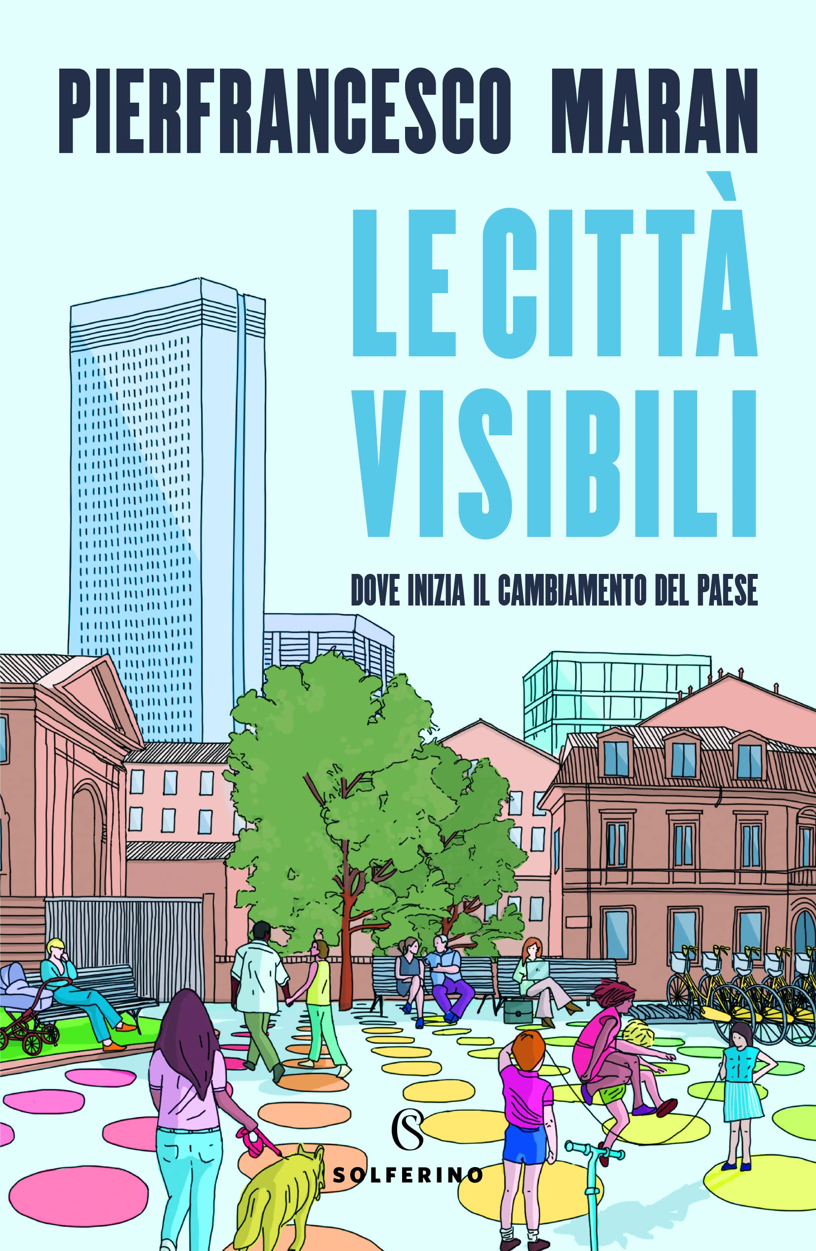 Le città visibili. Dove inizia il cambiamento del Paese book
