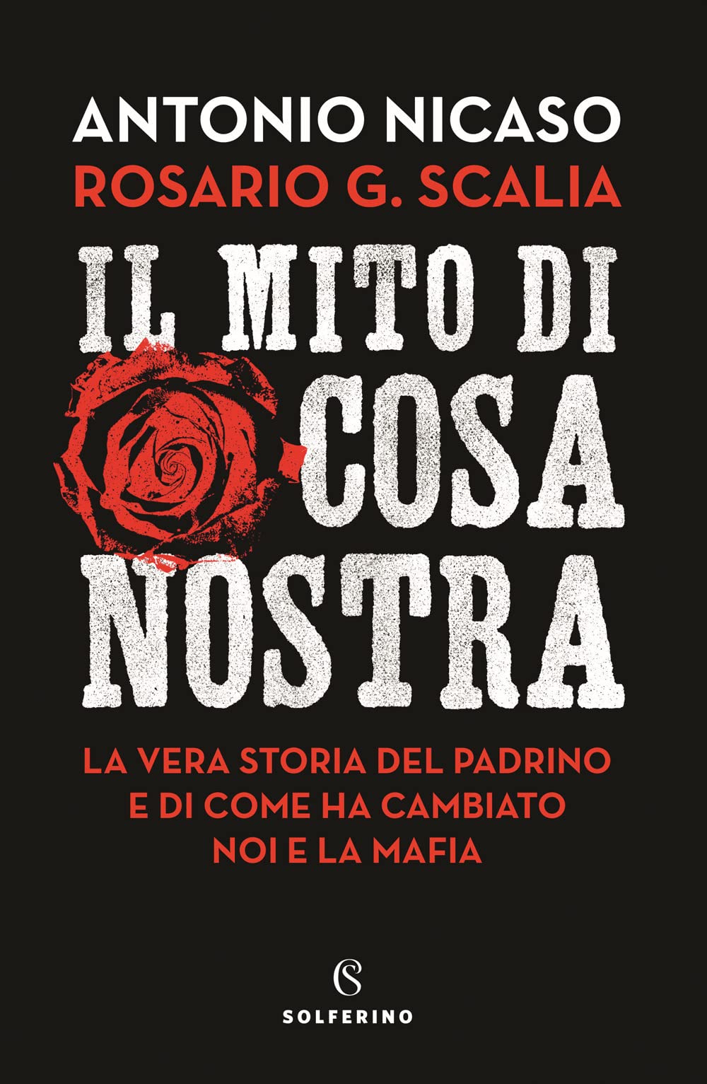 Il mito di Cosa nostra. La vera storia del Padrino e di come ha cambiato noi e la mafia book