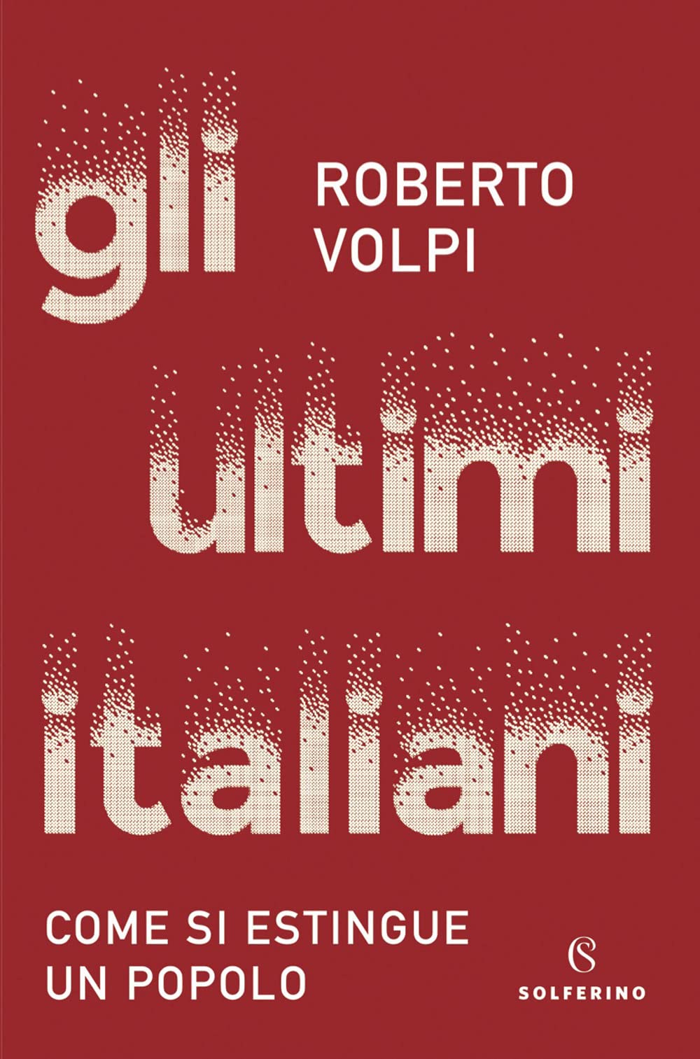 Gli ultimi italiani. Come si estingue un popolo book
