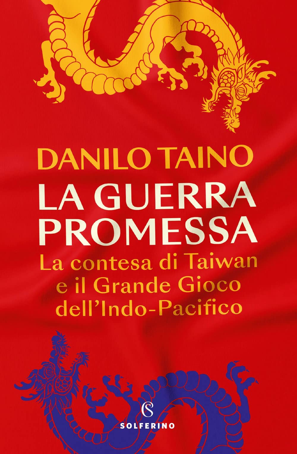 La guerra promessa. La contesa di Taiwan e il grande gioco dell'Indo-Pacifico book