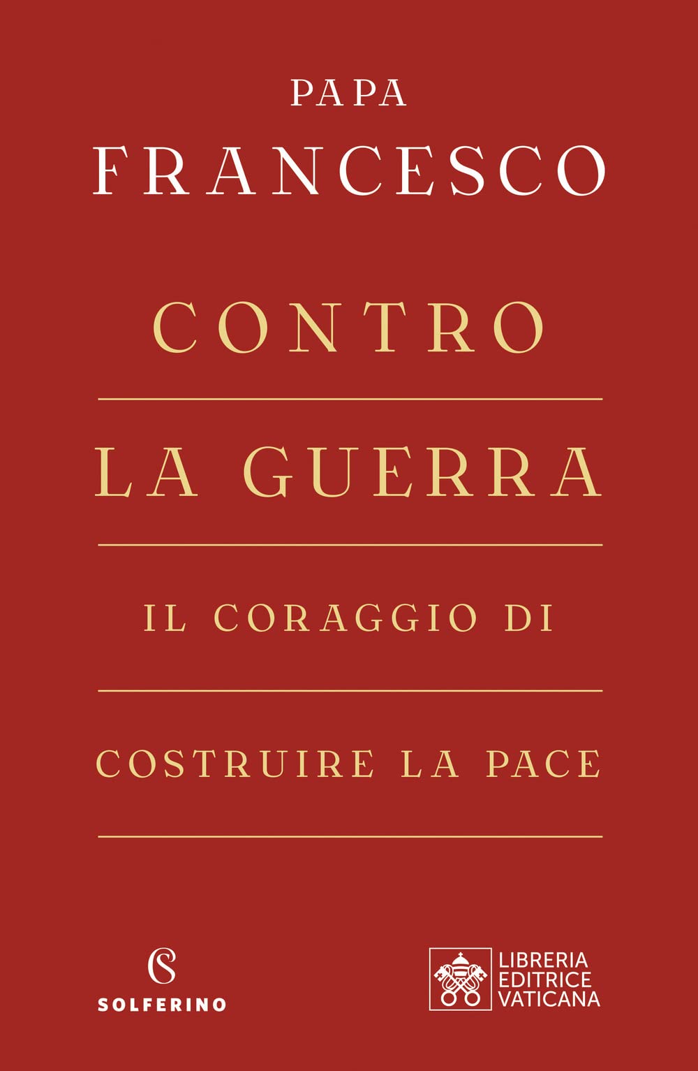 Contro la guerra. Il coraggio di costruire la pace book