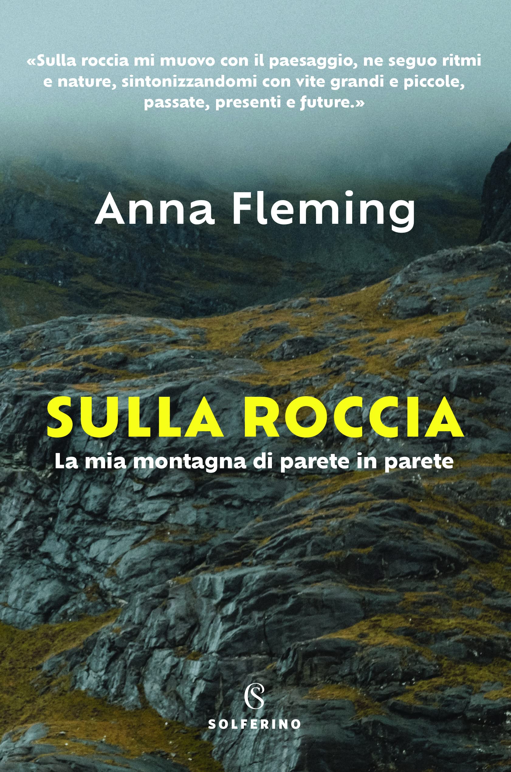 Sulla roccia. La mia montagna di parete in parete Books