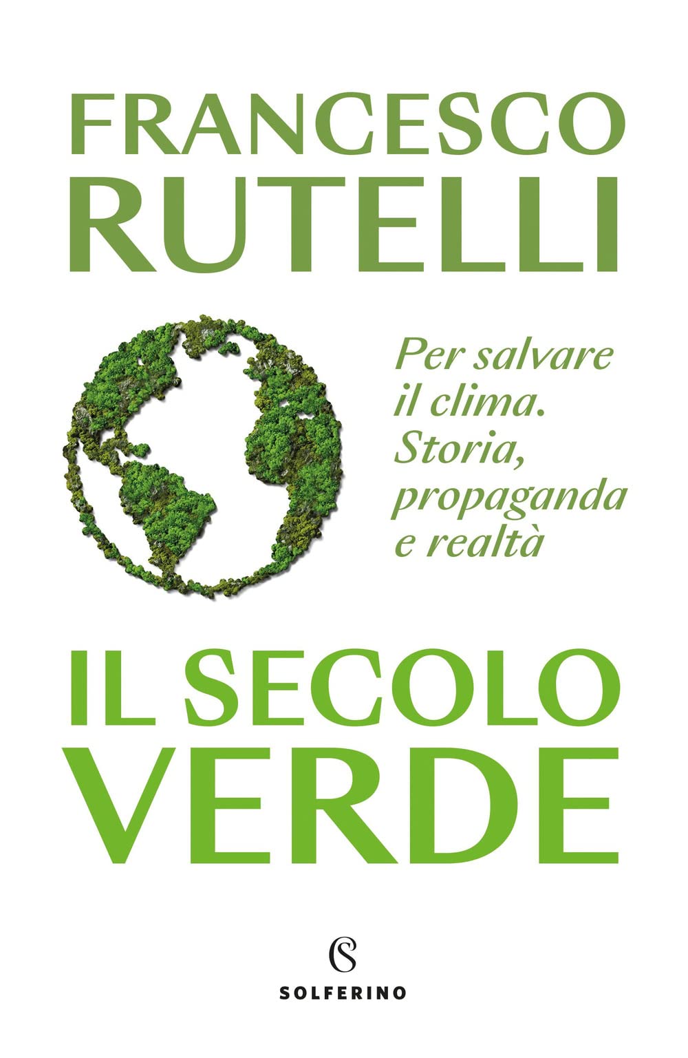 Il secolo verde. Per salvare il clima. Storia, propaganda e realtà Mathematics