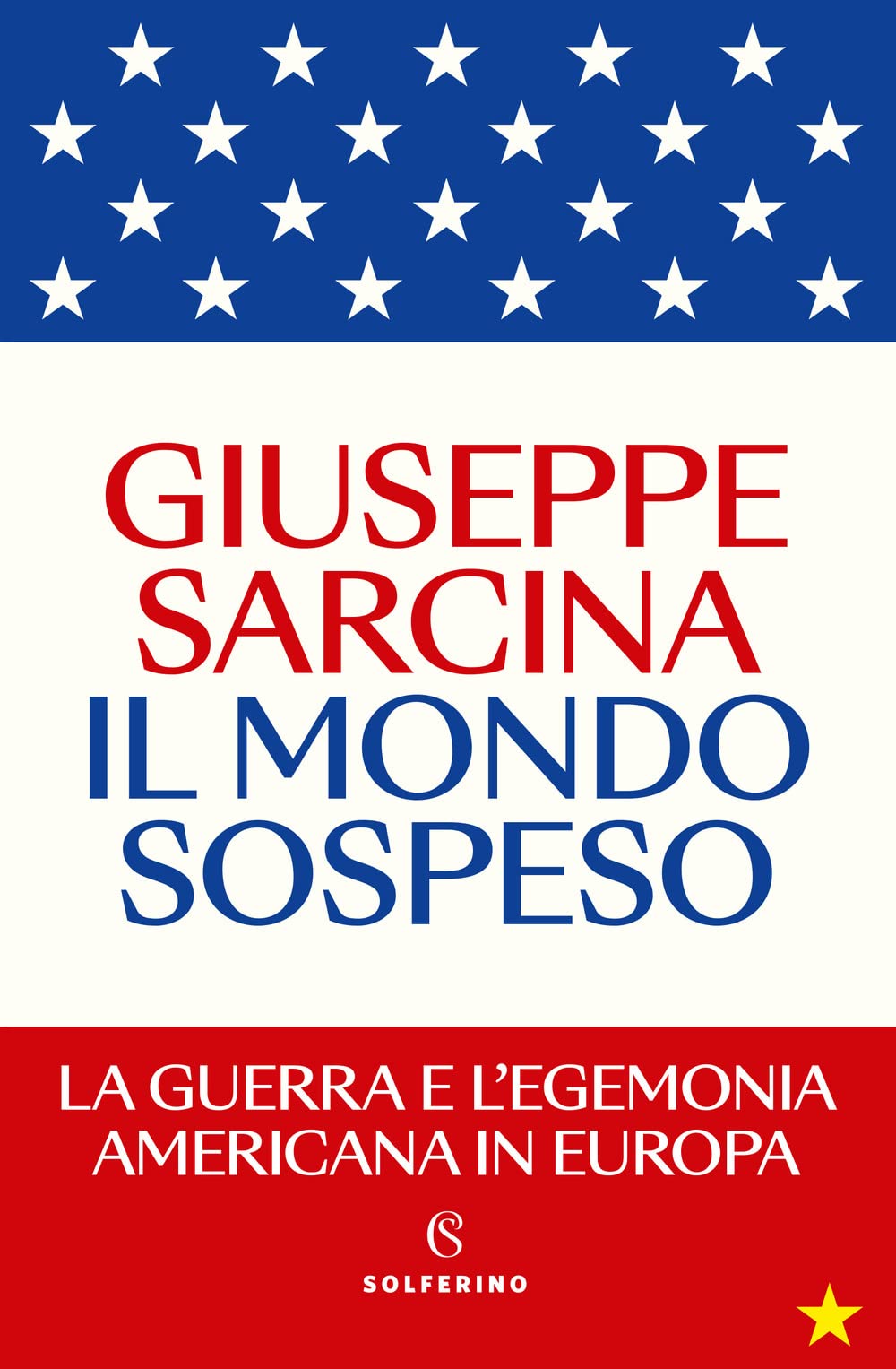 Il mondo sospeso. La guerra e l'egemonia americana in Europa book