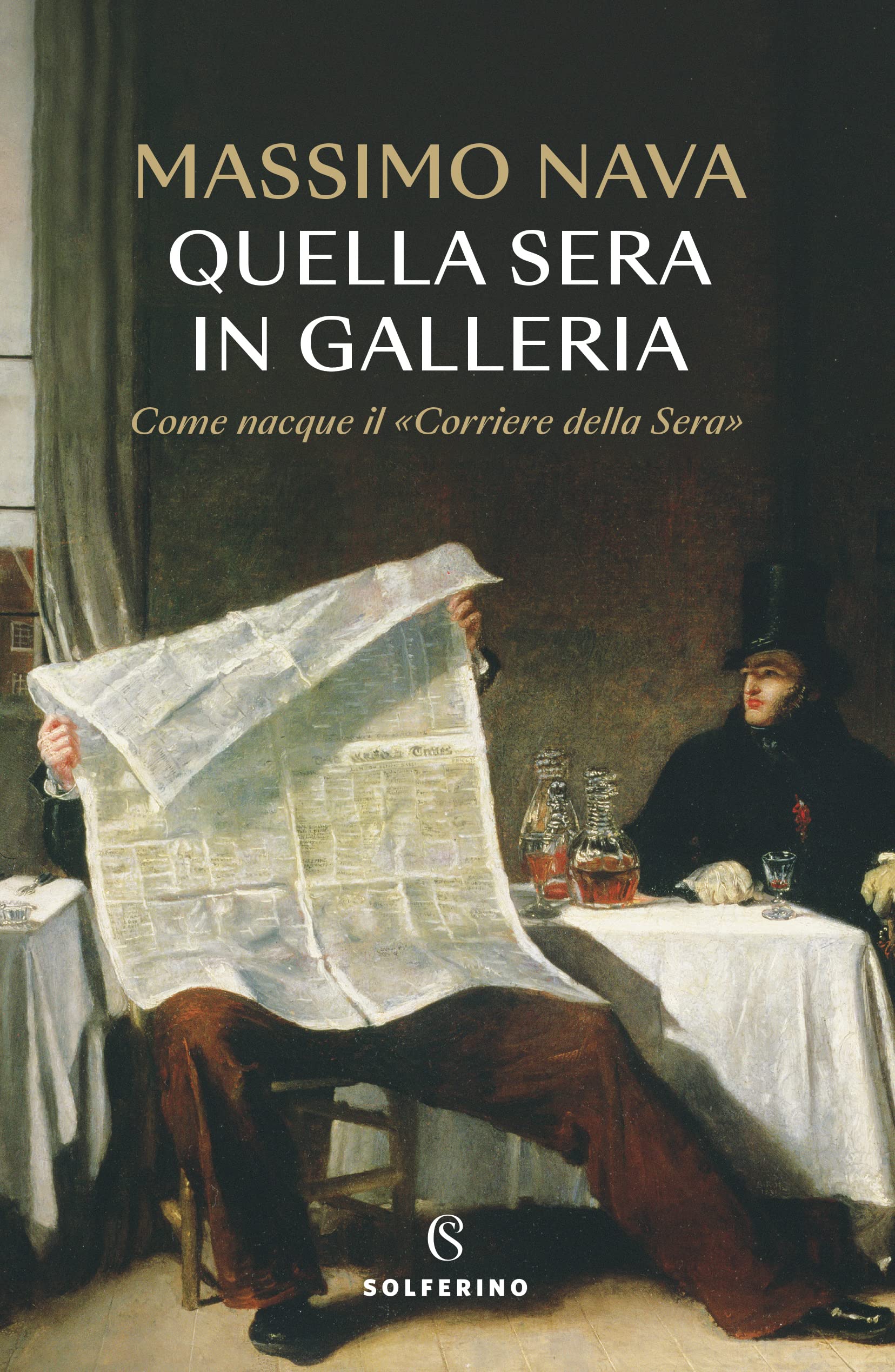 Quella sera in galleria. Come nacque il «Corriere della Sera» Media & Communication