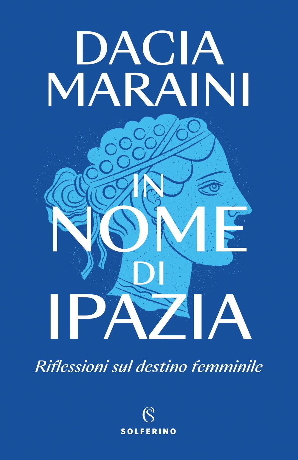 In nome di Ipazia. Riflessioni sul destino femminile Fiction Books