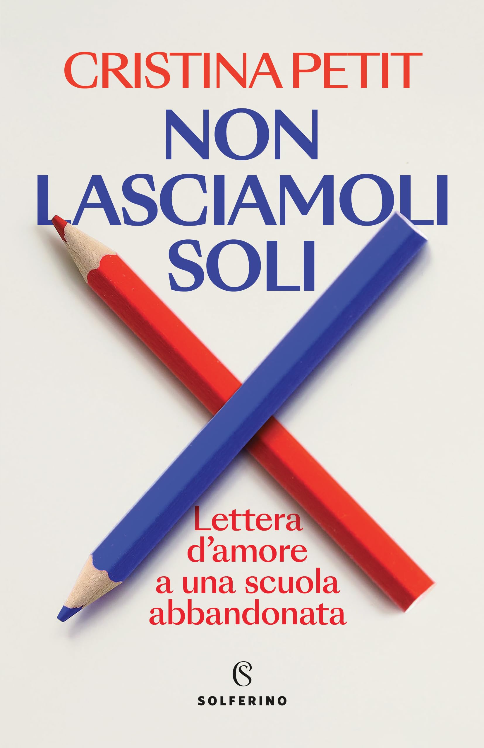 Non lasciamoli soli. Lettera d'amore a una scuola abbandonata book