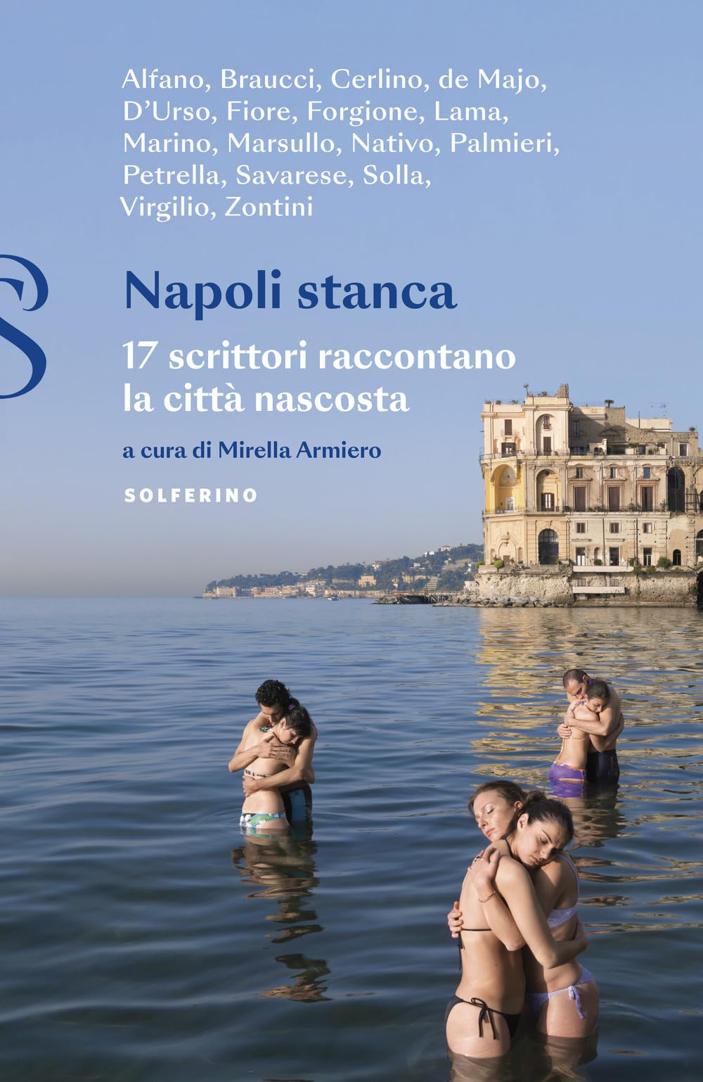 Napoli stanca. 17 scrittori raccontano la città nascosta book