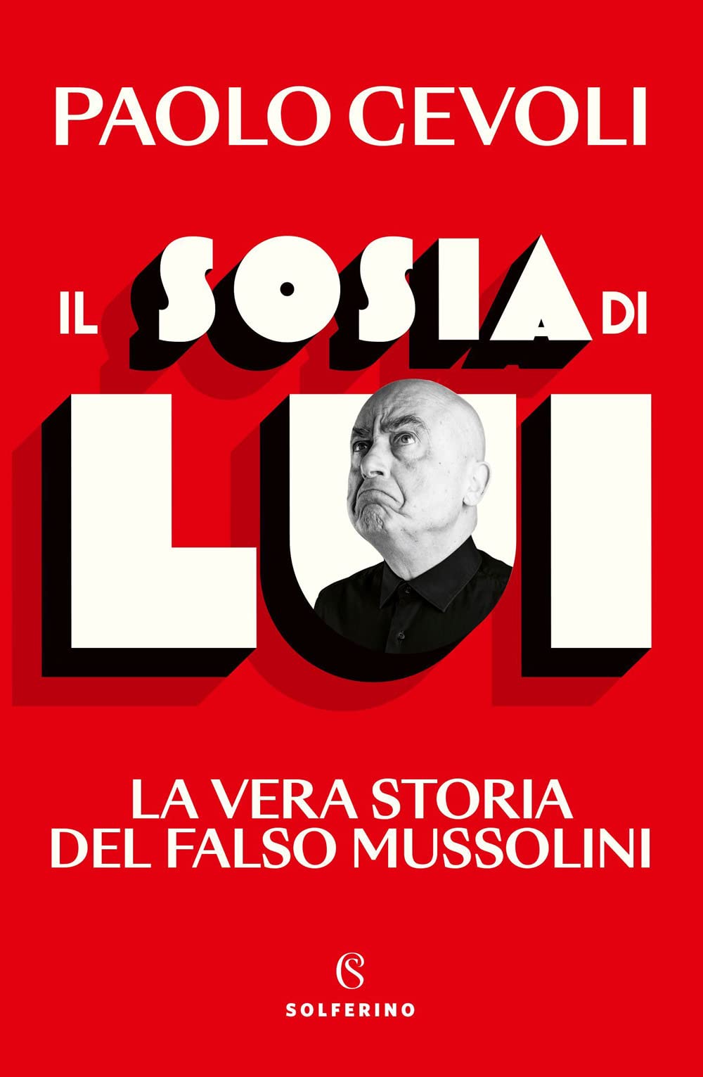 Il sosia di Lui. La vera storia del falso Mussolini book