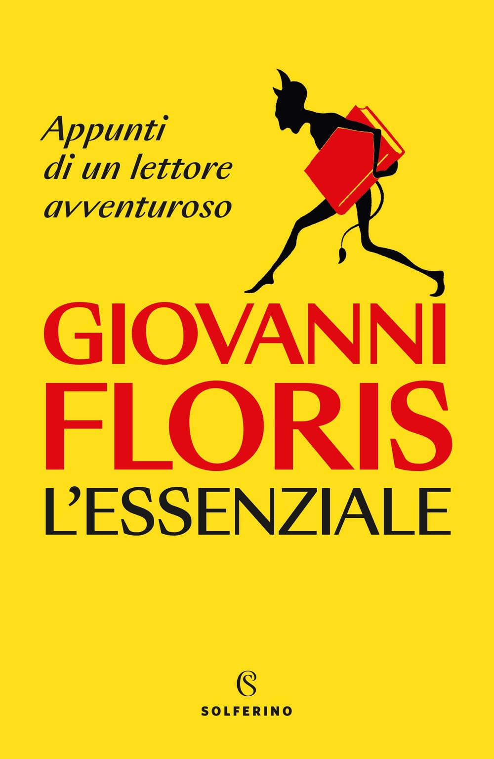 L'essenziale. Appunti di un lettore avventuroso (Saggi) Essays & Short Stories
