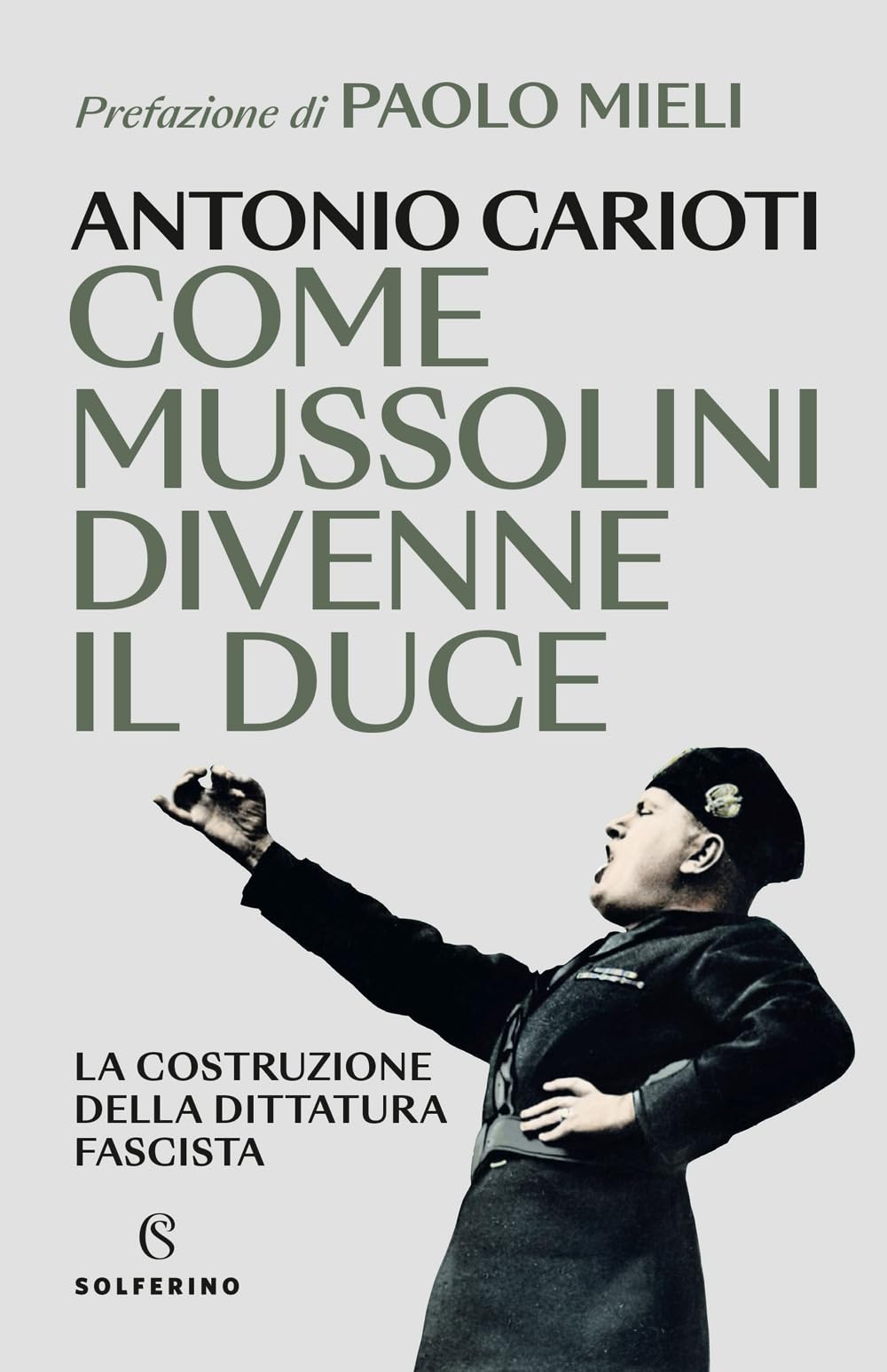 Come Mussolini divenne il duce. La costruzione della dittatura fascista book