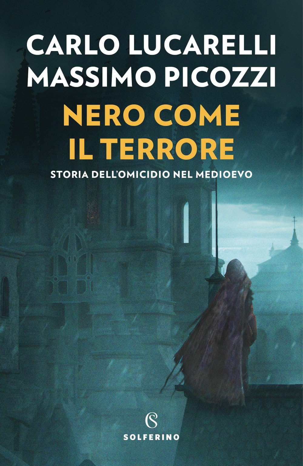 Nero come il terrore. Storia dell'omicidio nel medioevo Social Sciences