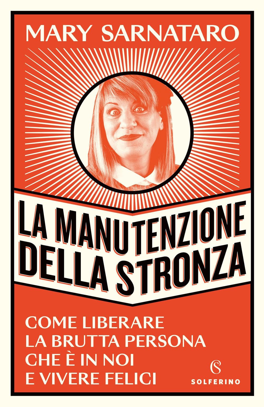 La manutenzione della stronza. Come liberare la brutta persona che è in noi e vivere felici Leisure, Home & Garden