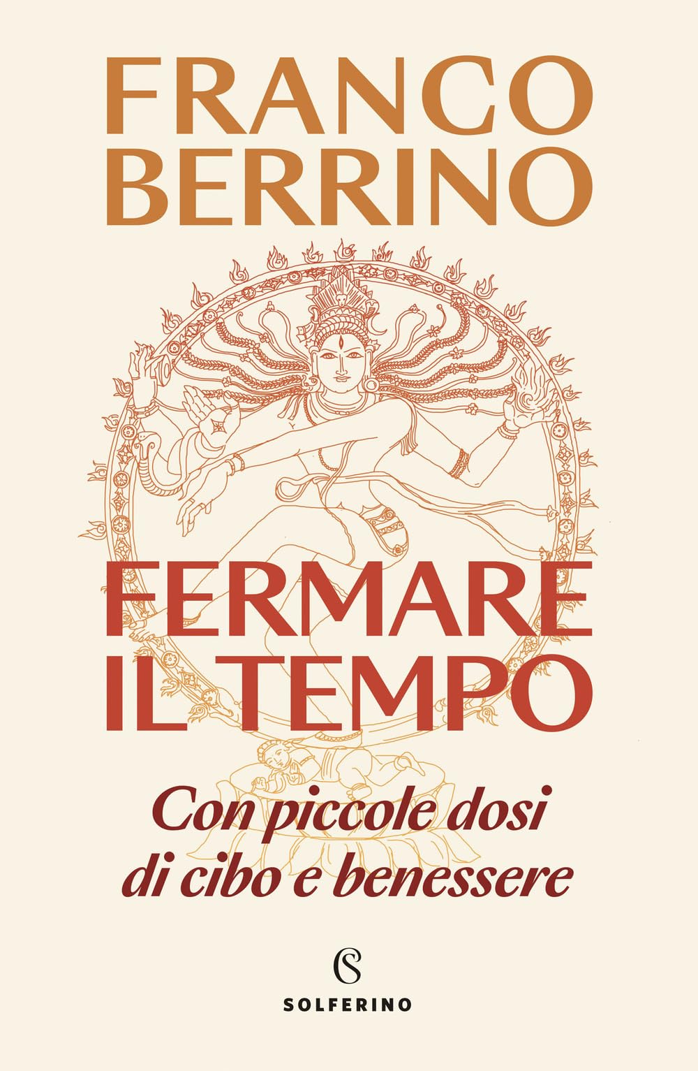 Fermare il tempo. Con piccole dosi di cibo e benessere (Saggi) Books