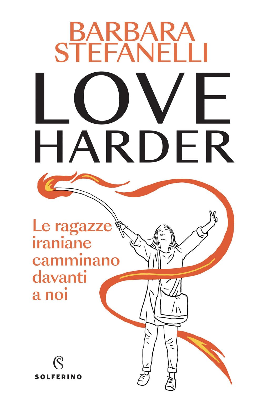Love harder. Le ragazze iraniane camminano davanti a noi Books