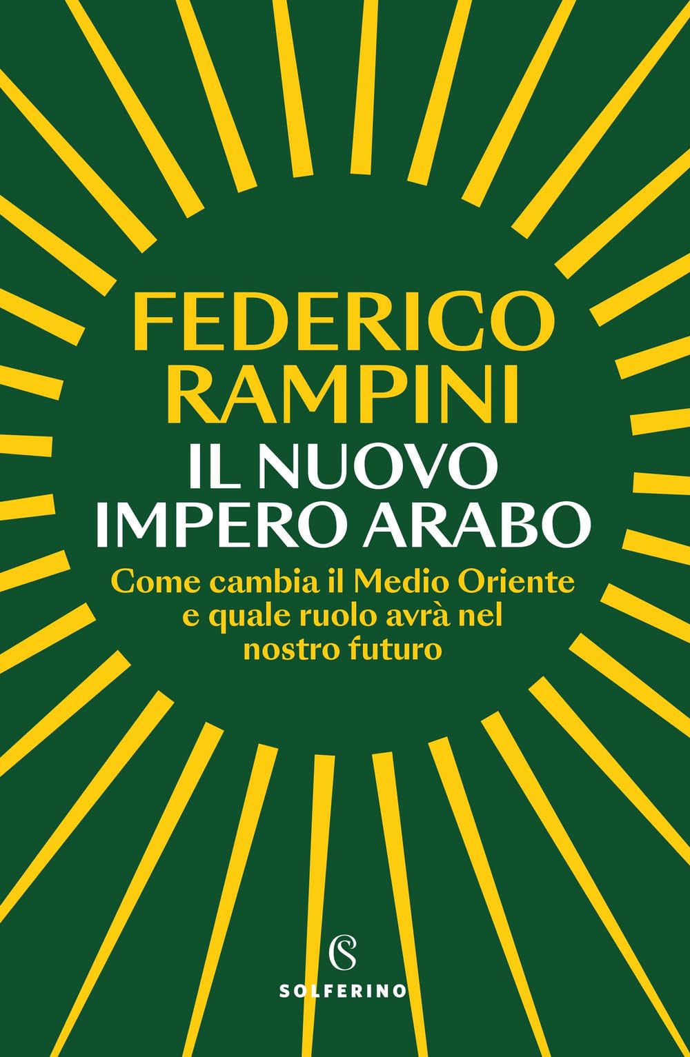 Il nuovo impero arabo. Come cambia il Medio Oriente e quale ruolo avrà nel nostro futuro Books