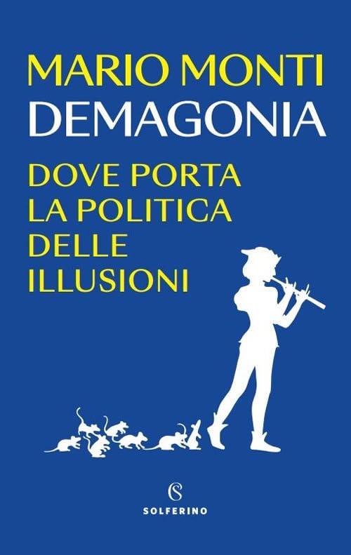 Demagonia. Dove porta la politica delle illusioni Social Sciences