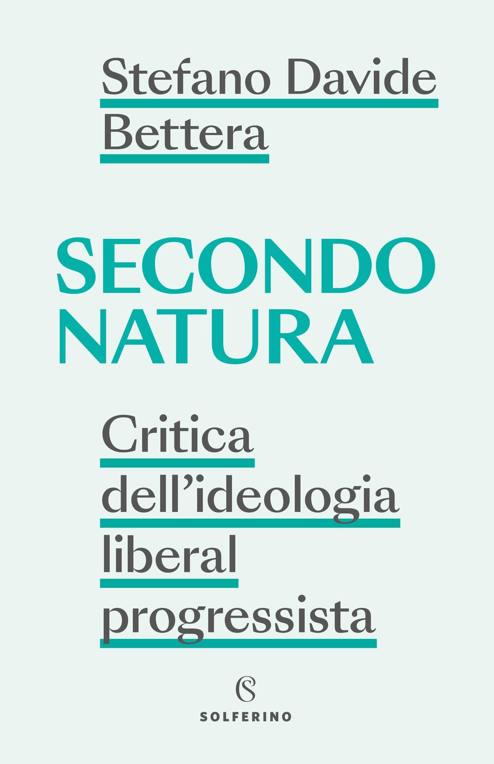 Secondo natura. Critica dell'ideologia liberal progressista (Saggi) Philosophy