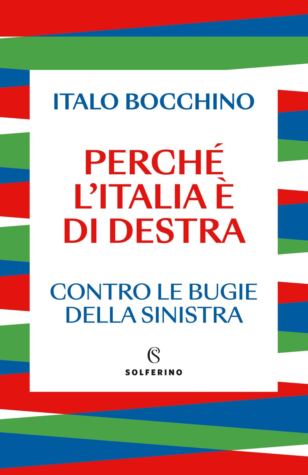 Perché l'Italia è di destra. Contro le bugie della sinistra (Saggi) Social Sciences
