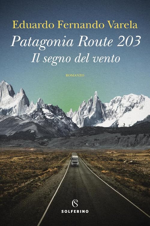 Patagonia route 203. Il segno del vento Contemporary literature