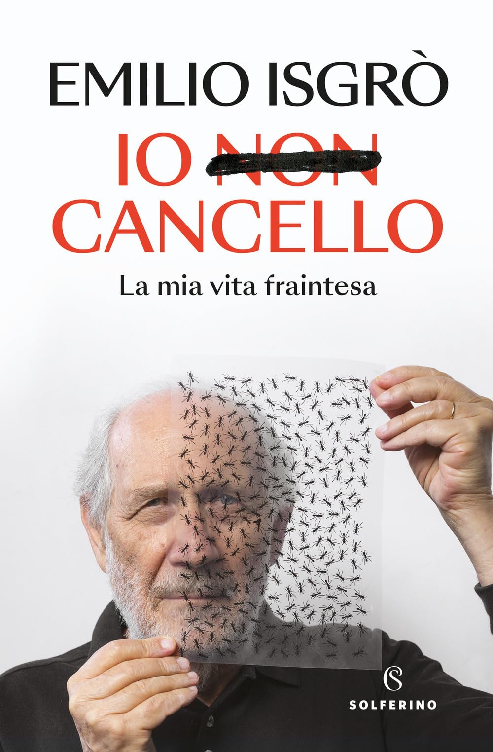 Io non cancello. La mia vita fraintesa Art & Literature