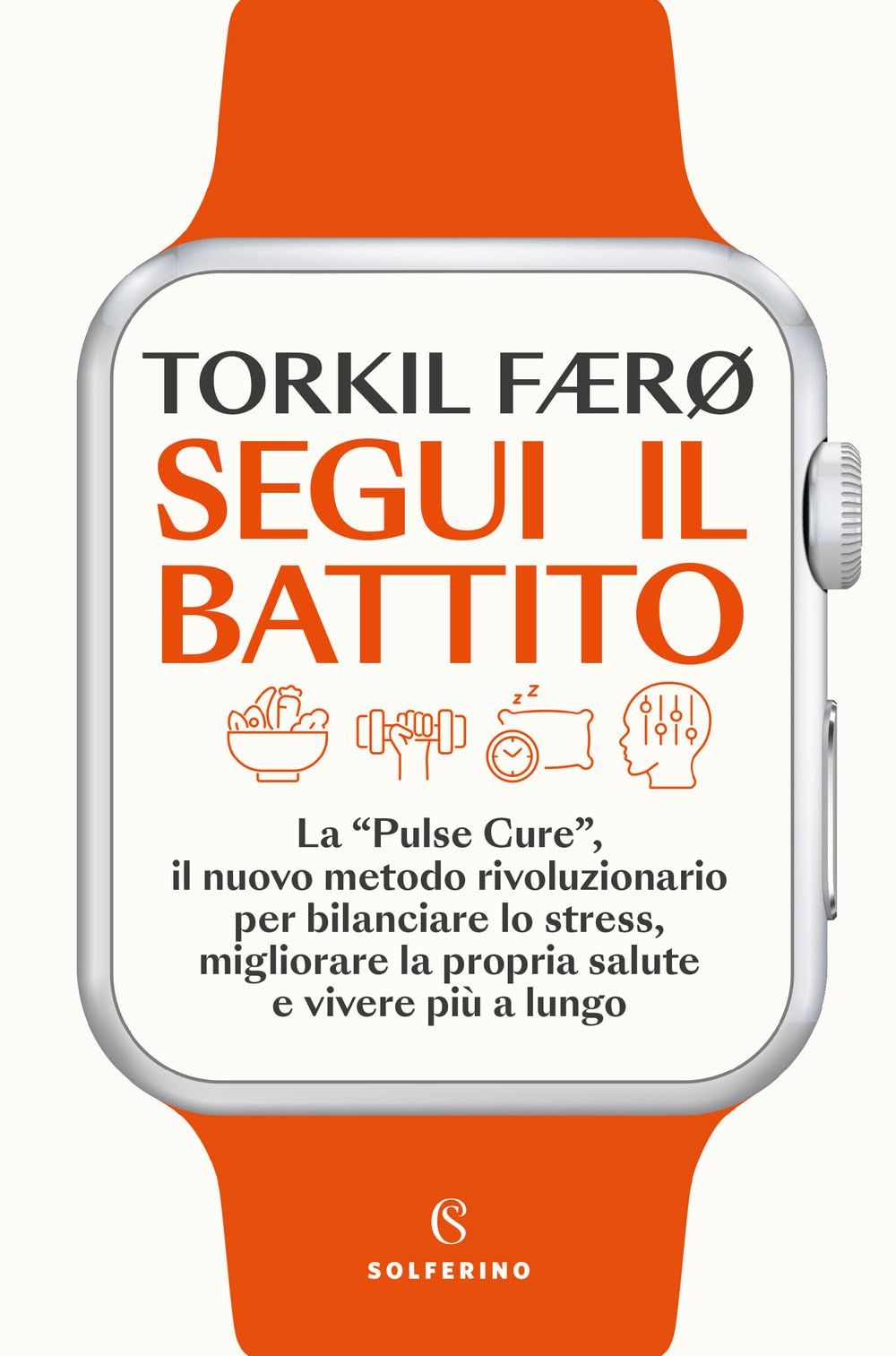 Segui il battito. La «pulse cure», il nuovo metodo rivoluzionario per bilanciare lo stress, migliorare la propria salute e vivere più a lungo (Saggi) Books