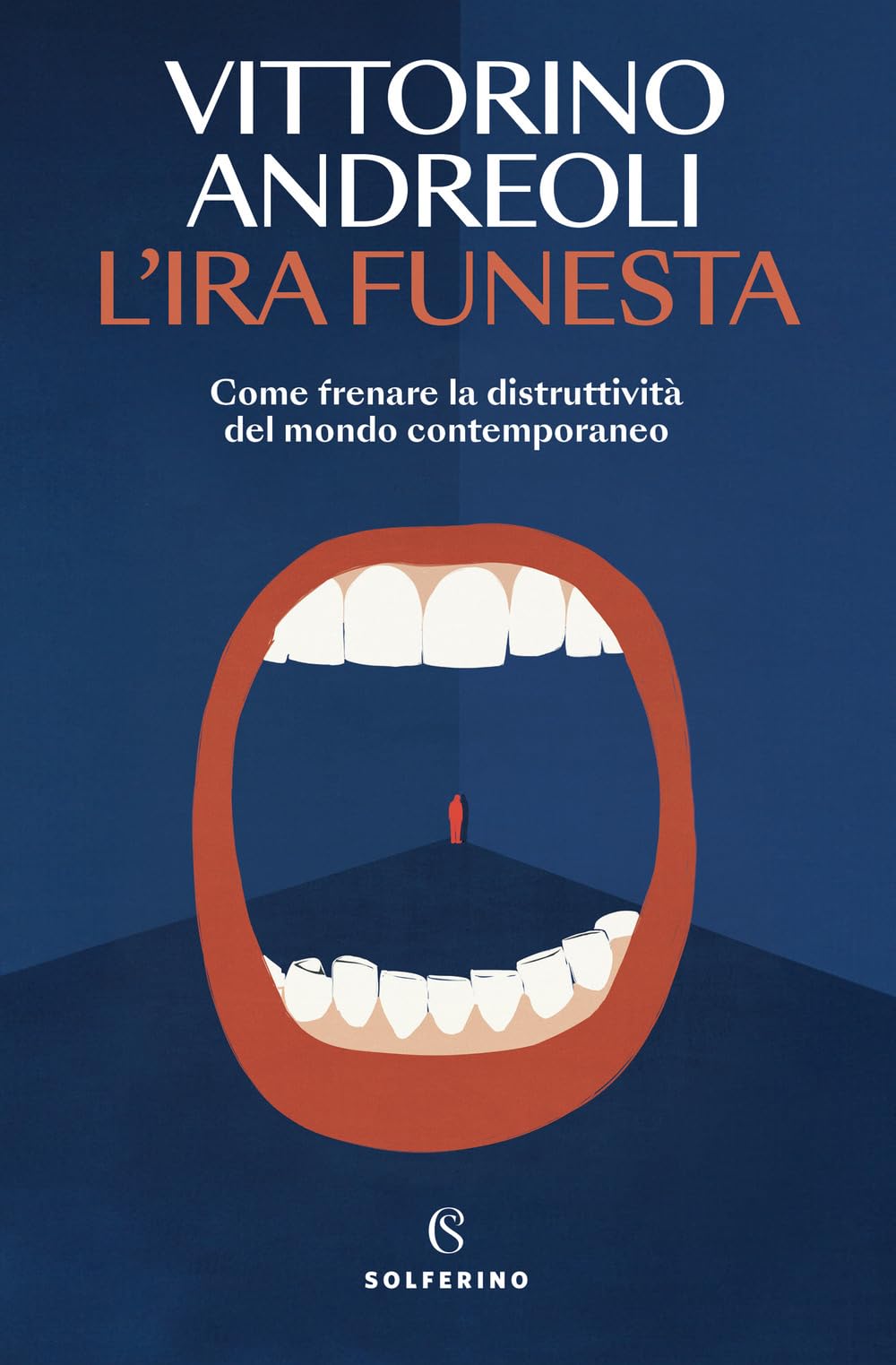 L' ira funesta. Come frenare la distruttività del mondo contemporaneo Psychology