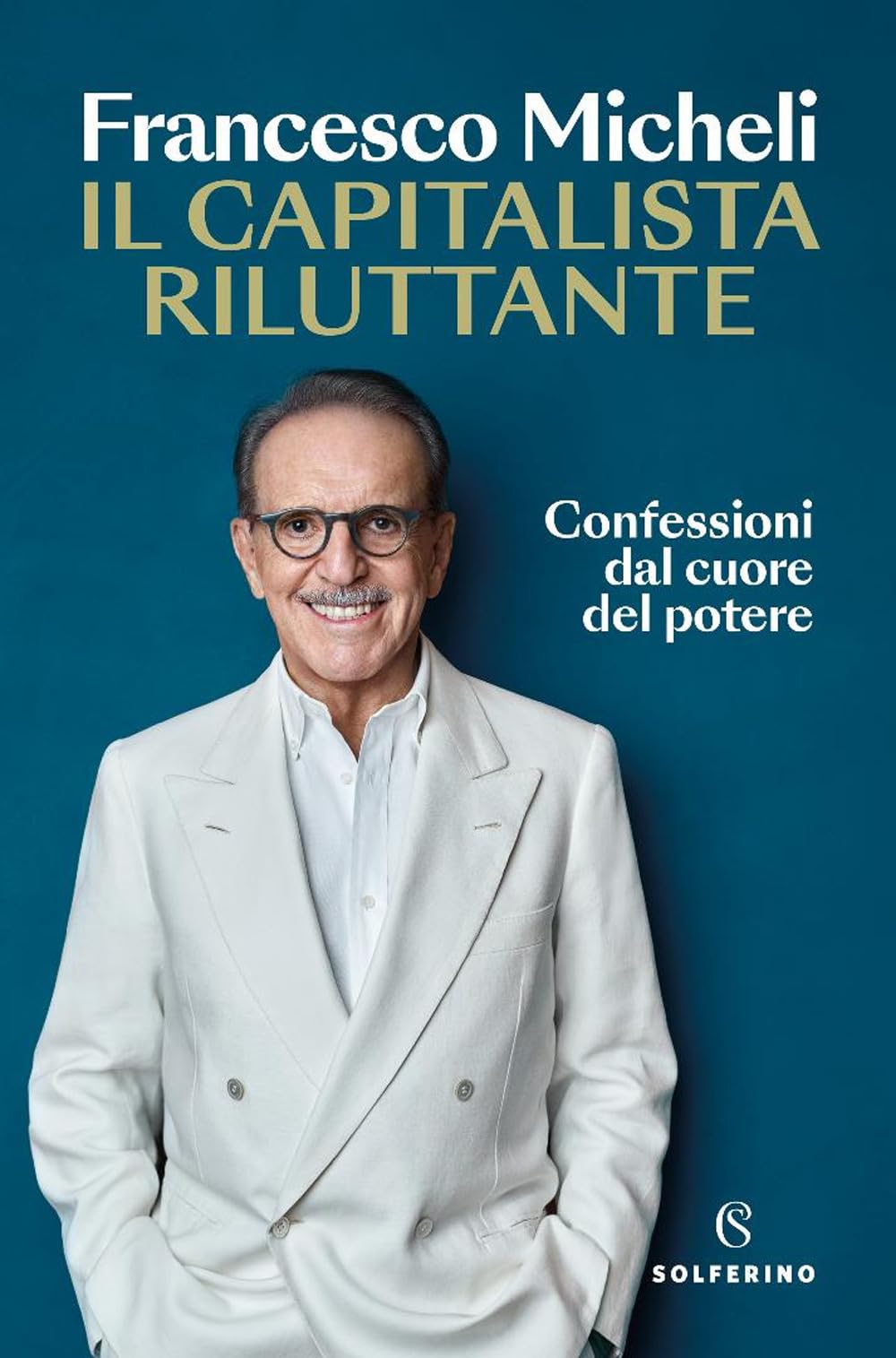 Il capitalista riluttante. Confessioni dal cuore del potere Politics & Society