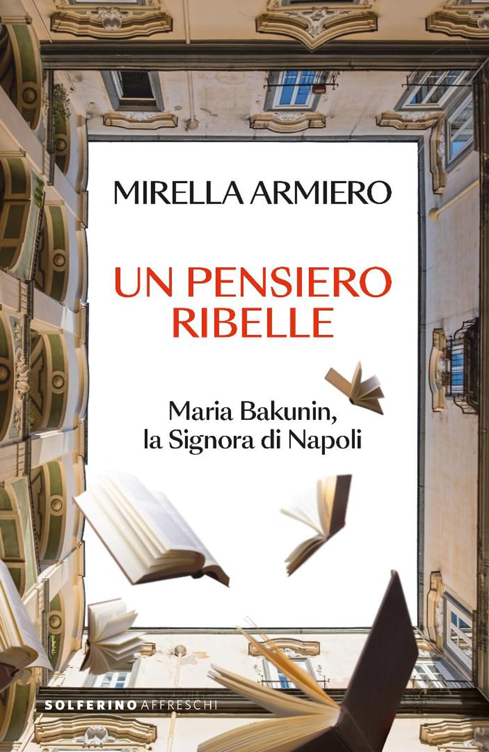 Un pensiero ribelle. Maria Bakunin, la signora di Napoli Personalities