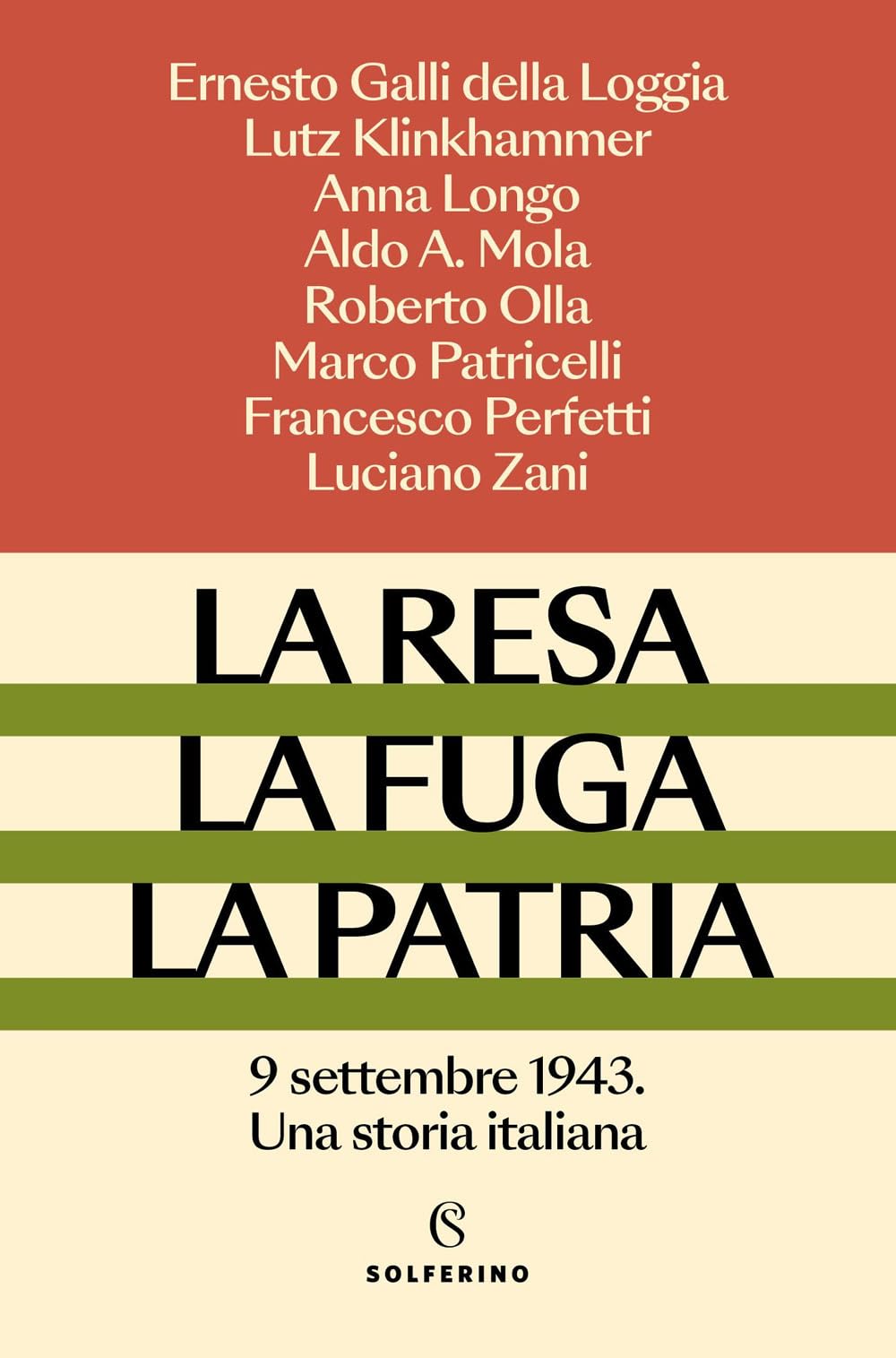 La resa, la fuga, la patria. 9 settembre 1943. Una storia italiana Politics & History