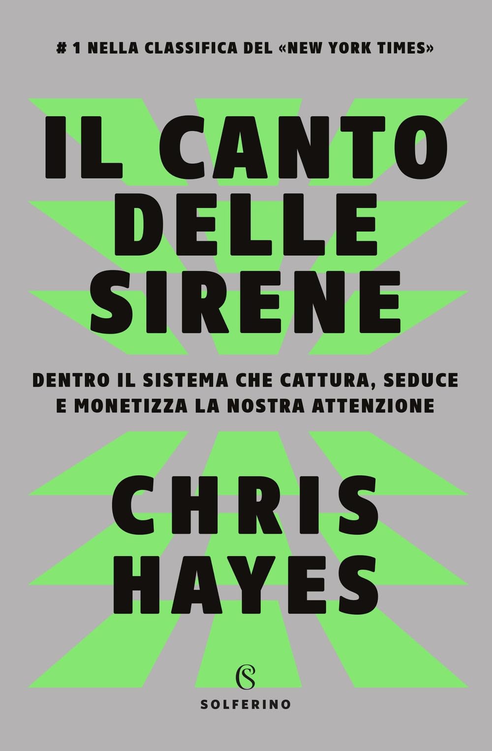 Il canto delle sirene. Dentro il sistema che cattura, seduce e monetizza la nostra attenzione Books