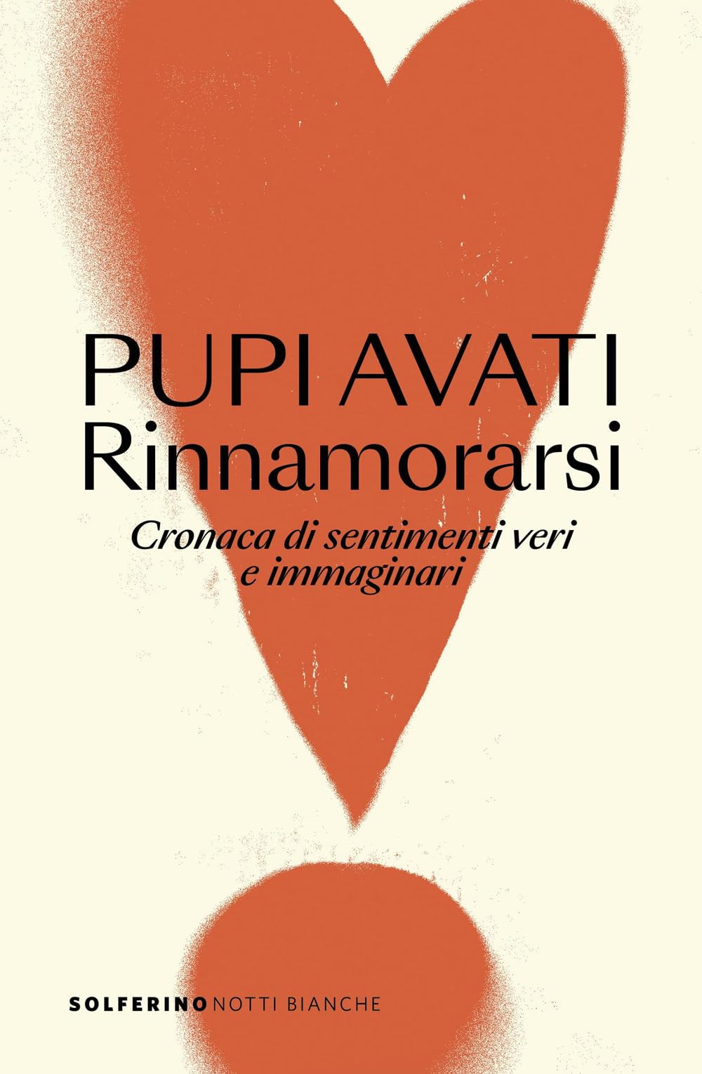 Rinnamorarsi. Cronaca di sentimenti veri e immaginari (Notti bianche) Personalities