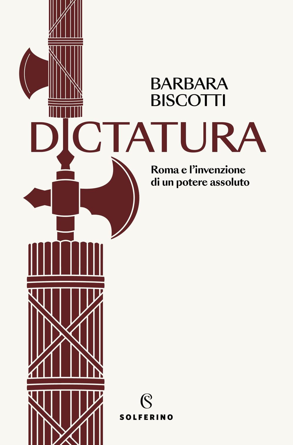 Dictatura. Roma e l'invenzione di un potere assoluto Law