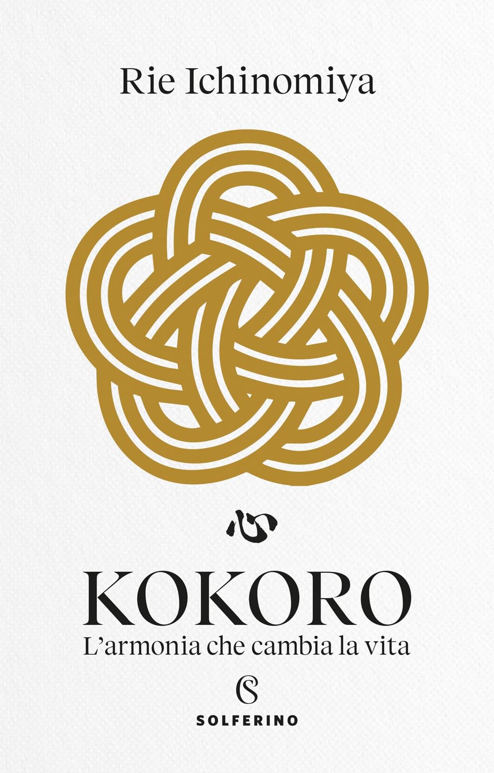 Kokoro. L'armonia che cambia la vita Religion & Esotericism