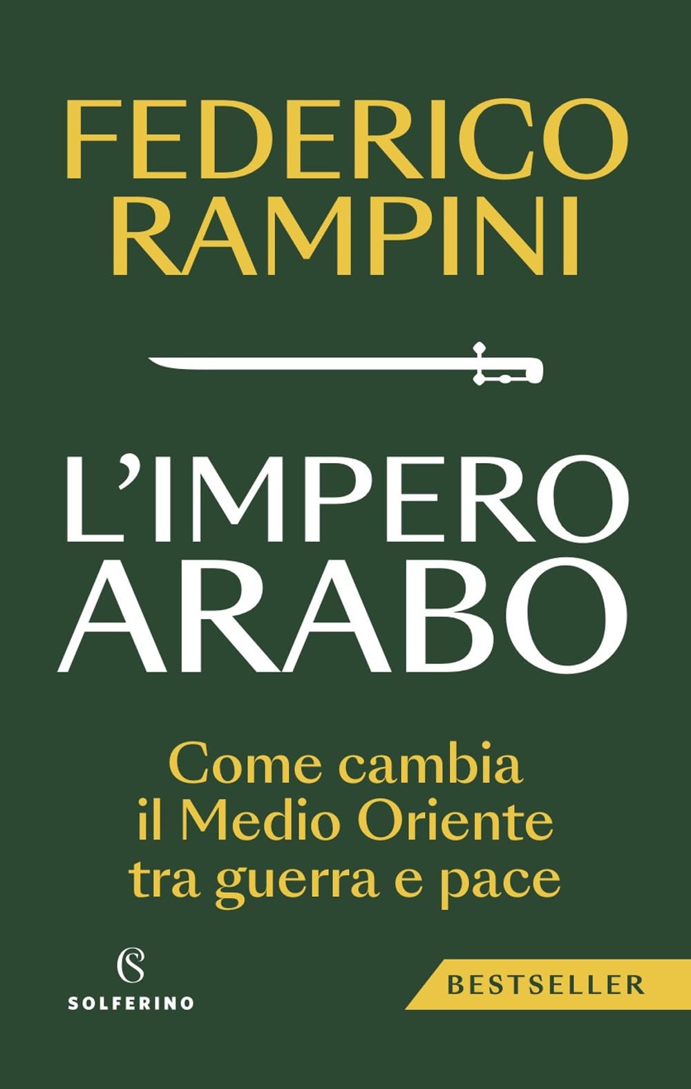 L'impero arabo. Come cambia il Medio Oriente tra guerra e pace (Saggi) Books
