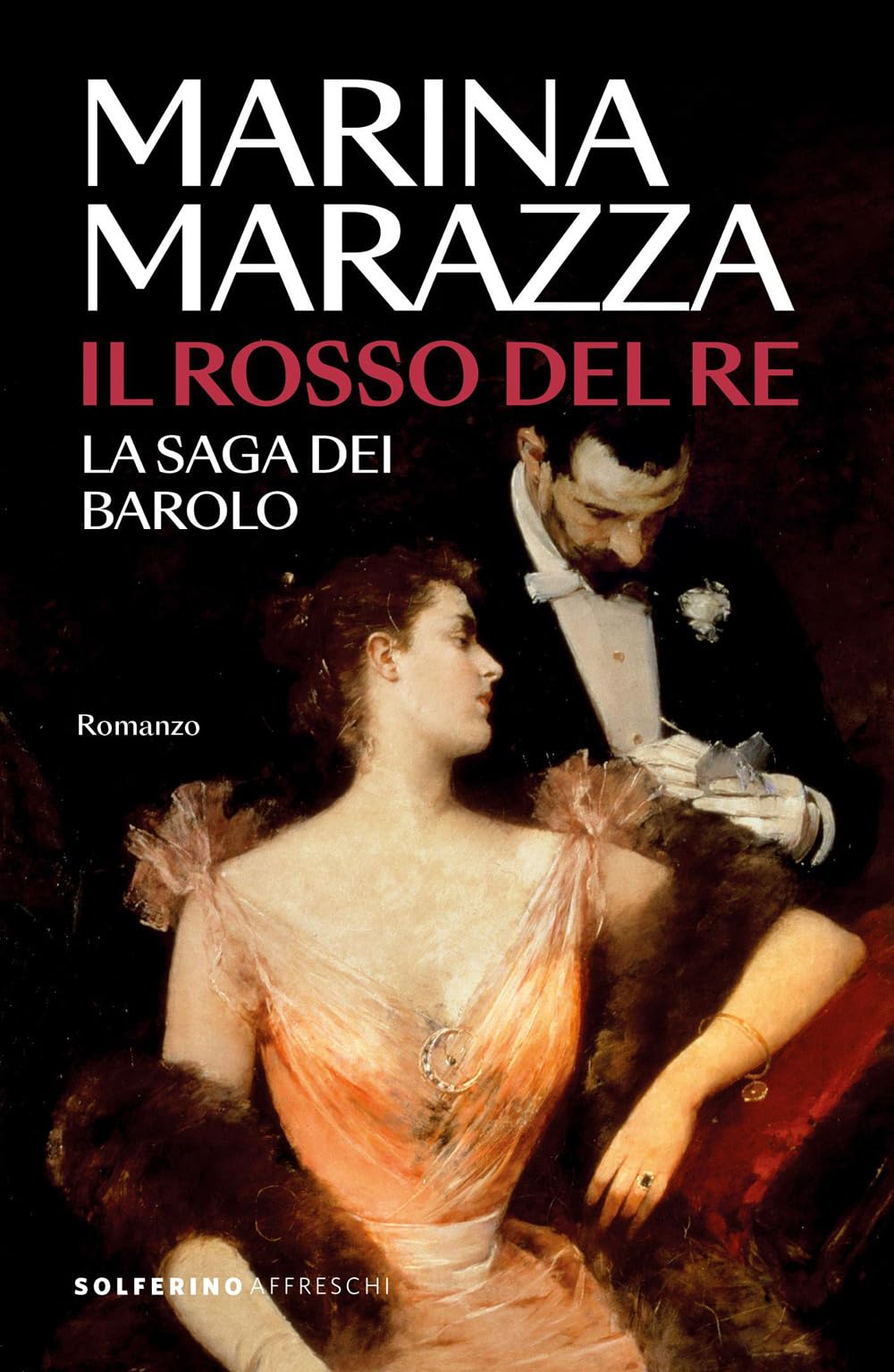 Il rosso del re. La saga dei Barolo Historical Fiction