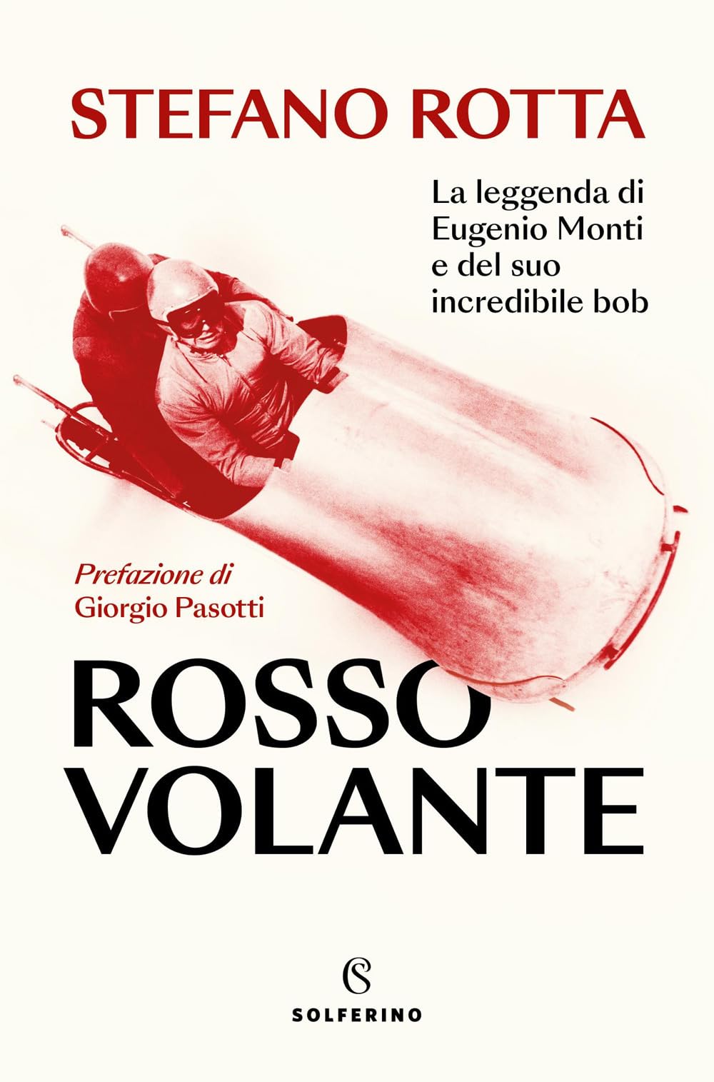 Rosso volante. La leggenda di Eugenio Monti e del suo incredibile bob Sports