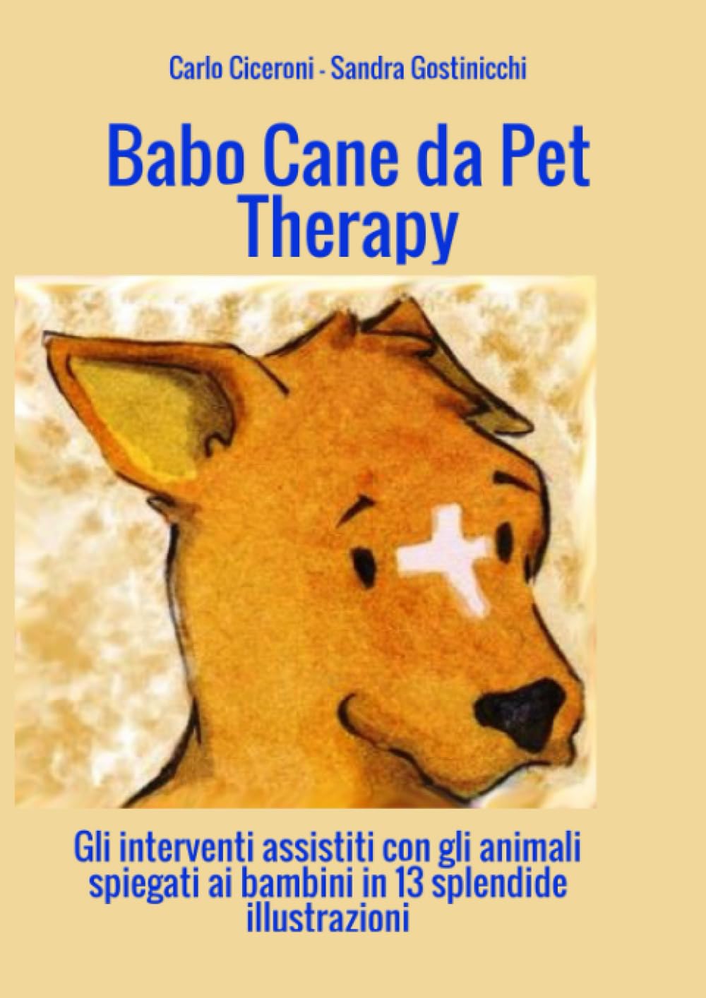 Babo Cane da Pet Therapy: Gli interventi assistiti con gli animali spiegati ai bambini in 13 splendide illustrazioni book
