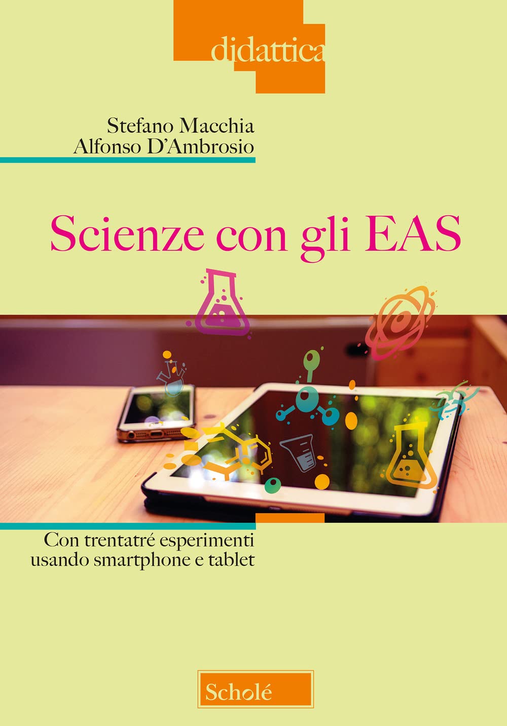 Scienze con gli EAS. Con trentatré esperimenti usando smartphone e tablet book
