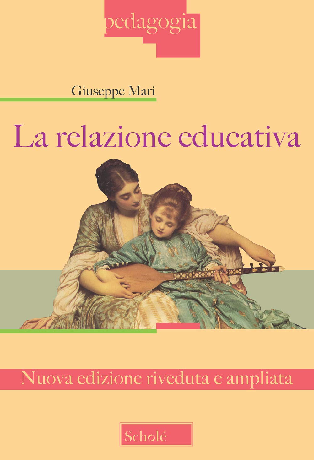 La relazione educativa. Nuova ediz. (Pedagogia, Band 1) Education & Training
