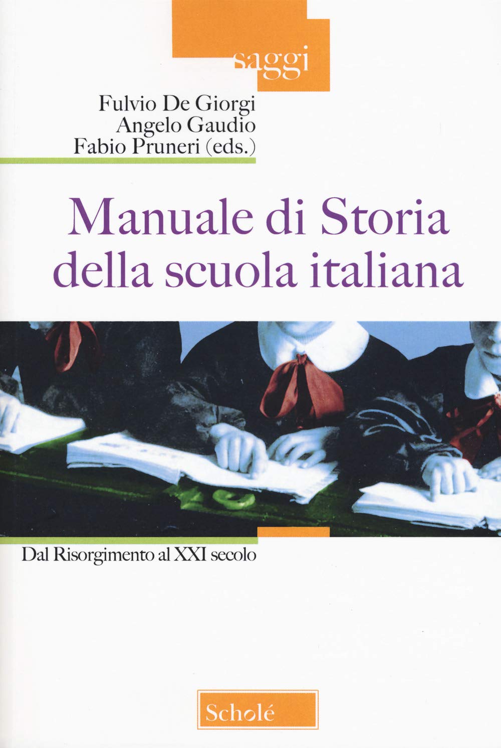 Manuale di storia della scuola italiana. Dal Risorgimento al XXI secolo Education & Training