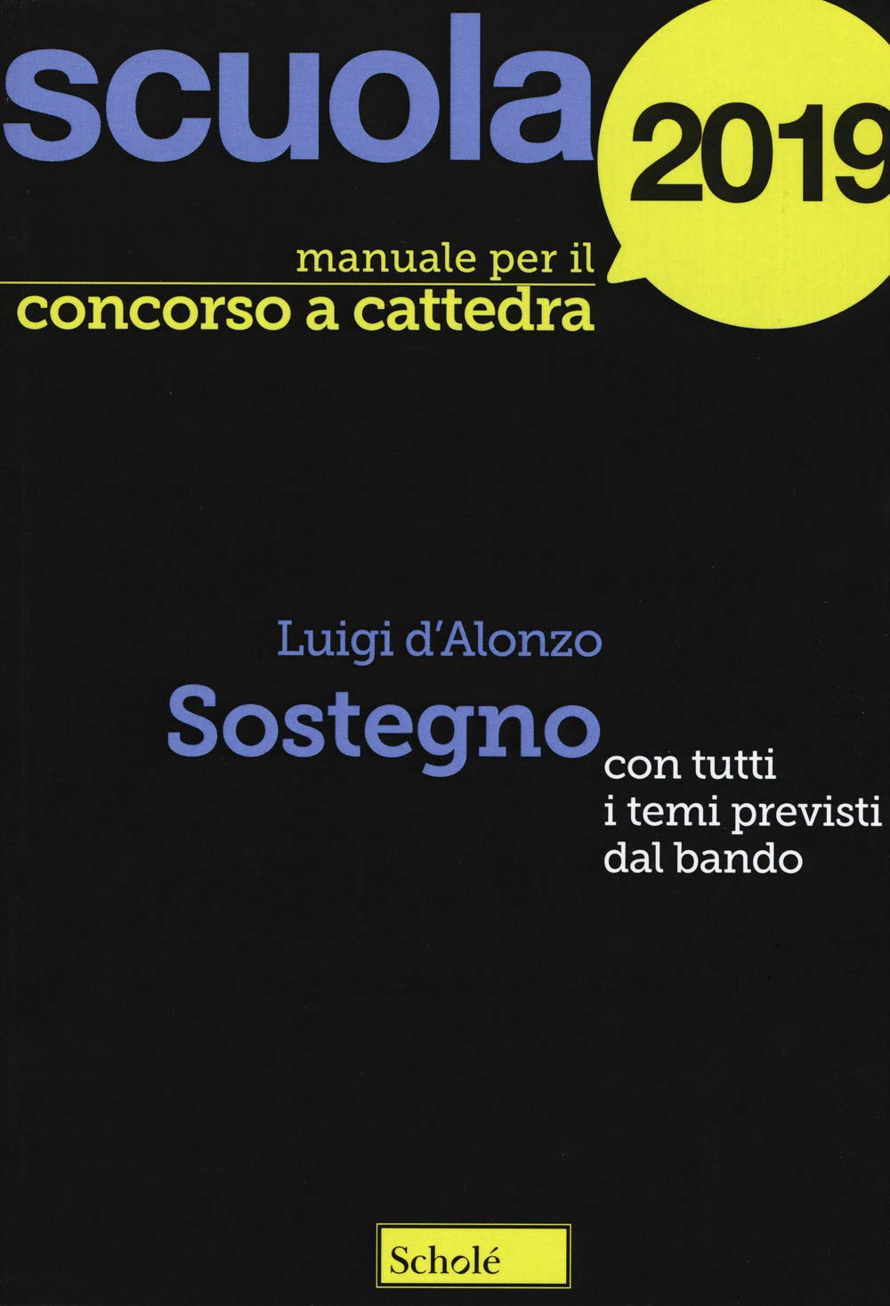 Manuale concorso a cattedre. Sostegno. Con tutti i temi previsti dal bando Education & Training