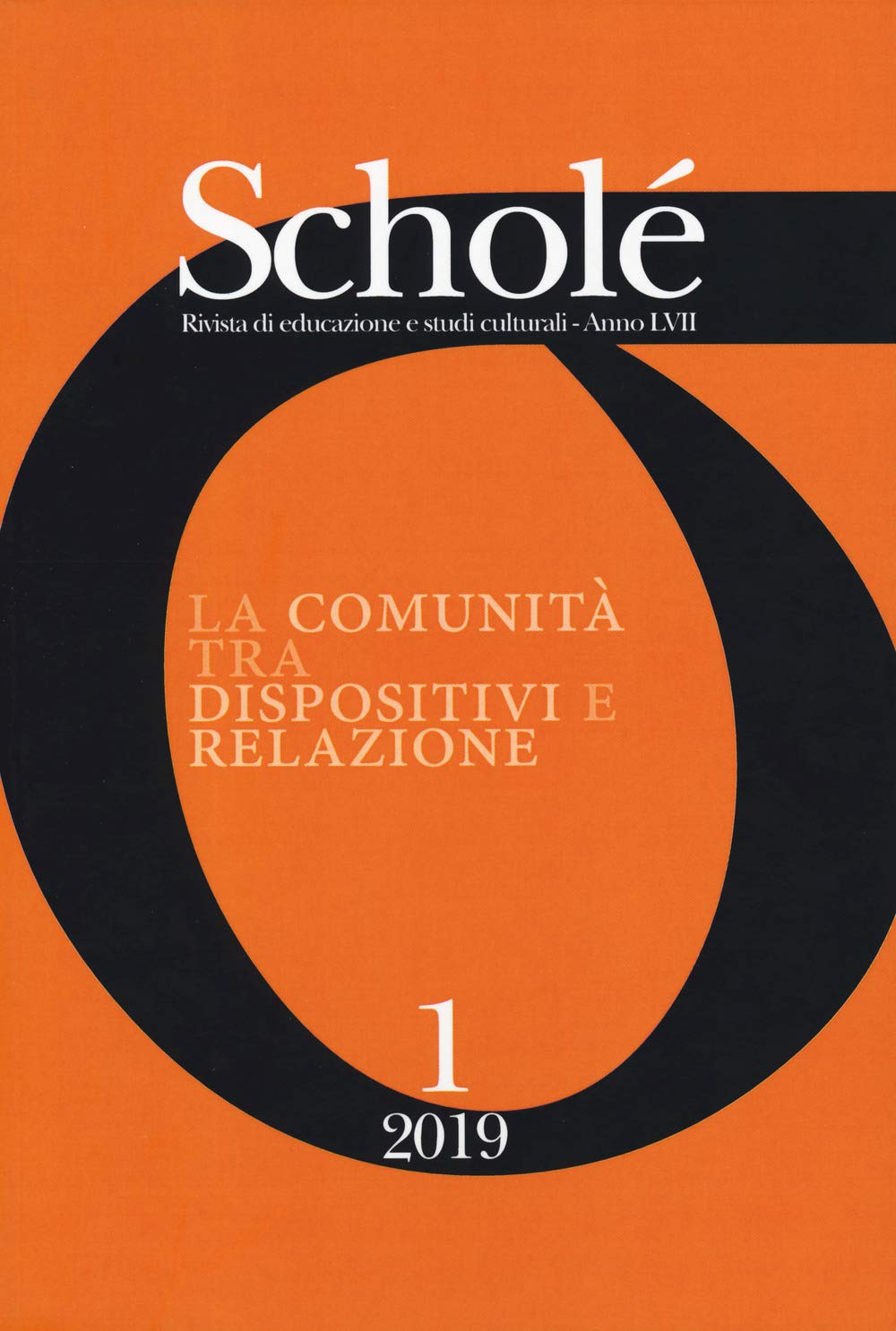 Scholé. Rivista di educazione e studi culturali. La comunità tra dispositivi e relazioni (2019) (Vol. 1) Books