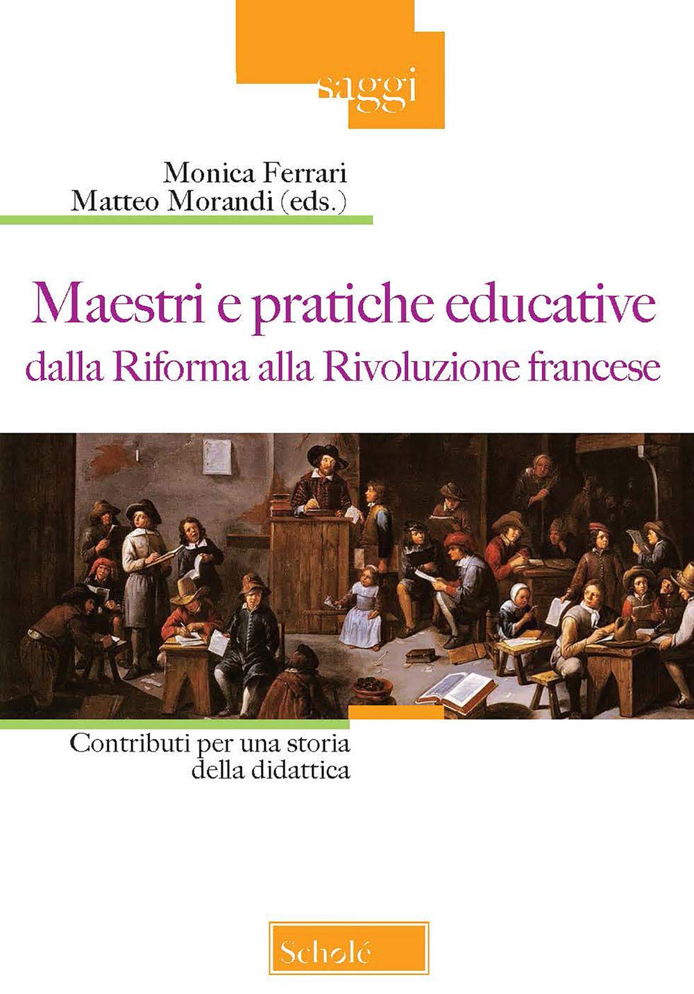 Maestri e pratiche educative dalla Riforma alla Rivoluzione francese. Contributi per una storia della didattica book