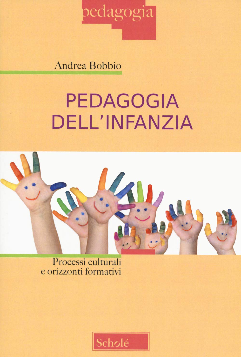 Pedagogia dell'infanzia. Processi culturali e orizzonti formativi Education & Training