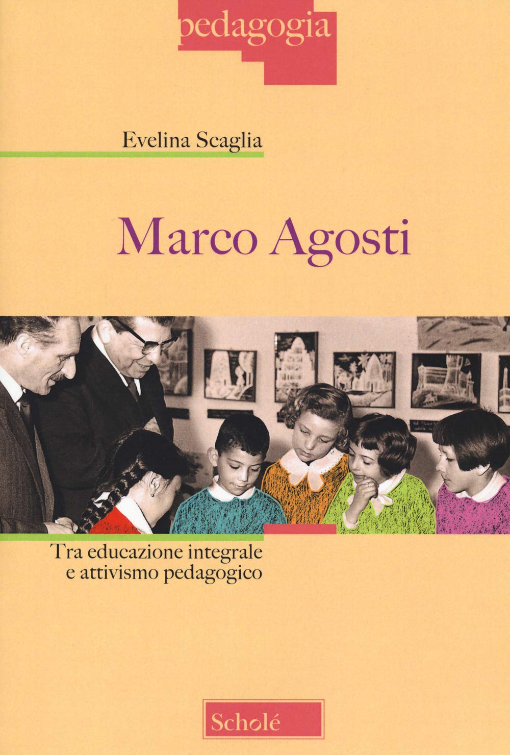Marco Agosti. Tra educazione integrale e attivismo pedagogico book