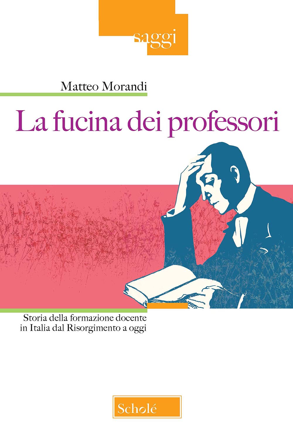 La fucina dei professori. Storia della formazione docente in Italia dal Risorgimento a oggi book