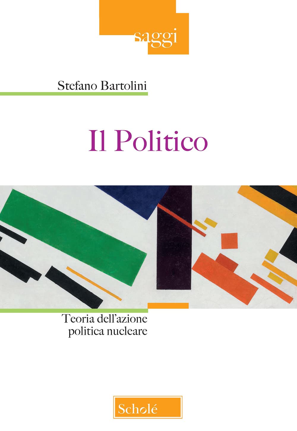 Il politico. Teoria dell'azione politica nucleare Politics & History