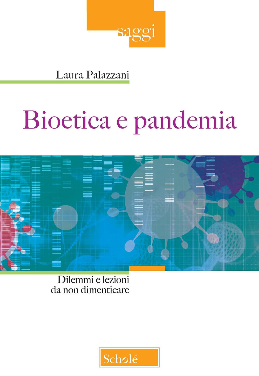 Bioetica e pandemia. Dilemmi e lezioni da non dimenticare (Saggi) Medicine